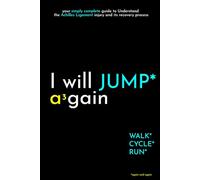 I will JUMP again: your simply complete guide to Understand the Ankle Ligament injury and its recovery process (I Will again)
