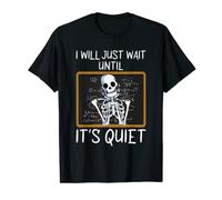 I will just wait until it ´s quiet Student School Teacher Camiseta