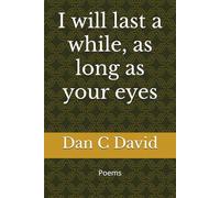 I will last a while, as long as your eyes