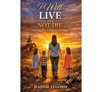 I Will Live and Not Die Series Book 1: Walking out of Religious Bondage
