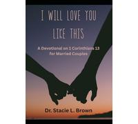 I Will Love You Like This: A Devotional on 1 Corinthians 13 for Married Couples