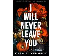 I Will Never Leave You: Some relationships haunt you forever...