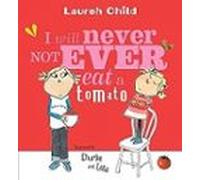 I Will Never Not Ever Eat A Tomato