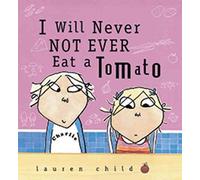 [(I Will Never Not Ever Eat a Tomato)] [Author: Lauren Child] published on (December, 2003)