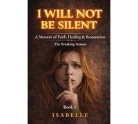 I WILL NOT BE SILENT