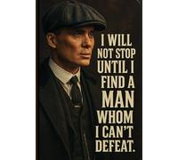 I will not stop until i found a man whome i cant defeat: Journal of a Man Unbeaten