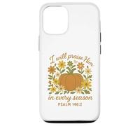 I Will Praise Him In Every Season Christian Pumpkin Psalm 14 Carcasa para iPhone 12/12 Pro