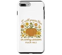 I Will Praise Him In Every Season Christian Pumpkin Psalm 14 Carcasa para iPhone 7 Plus/8 Plus