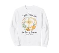 I Will Praise Him In Every Season Psalm 146:2 Watercolor Sudadera