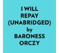 I Will Repay (unabridged) (audiolibro)