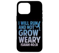 I Will Run and Not Grow Weary Isaiah 40:31 - Carcasa para iPhone 16 Pro MAX