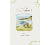 I will see you on your way: End of Life Journal for care givers