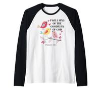 I Will Sing of The Goodness of God Psalm 89:1 Christian Bird Camiseta Manga Raglan