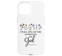 I Will Sing of The Goodness of God Psalm 89:1 Christian Bird Carcasa para iPhone 15