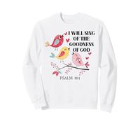 I Will Sing of The Goodness of God Psalm 89:1 Christian Bird Sudadera