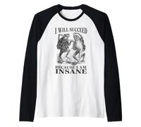 I Will Succeed Because I Am Insane Dancing Frogs Camiseta Manga Raglan