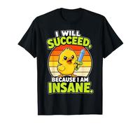 I Will Succeed Because I Am Insane - Funny Duck Camiseta