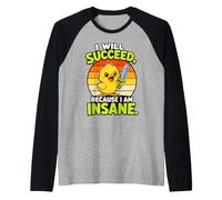I Will Succeed Because I Am Insane - Funny Duck Camiseta Manga Raglan
