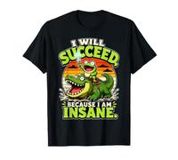 I Will Succeed Because I Am Insane - Funny Frog Camiseta