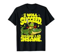 I Will Succeed Because I Am Insane - Funny Frog Camiseta