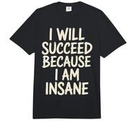 I Will Succeed Because I Am Insane Mentalidad Loca Comfort Colors Adult Heavyweight T-Shirt