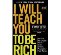 I Will Teach You To Be Rich (2nd Edition): No Guilt No Excuses - Just