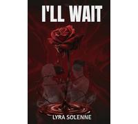 I WILL WAIT: A love too stained for mercy