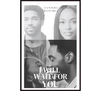 I Will Wait For You: A Fake Engagement. A Real Love. A Past That Won't Stay Behind.