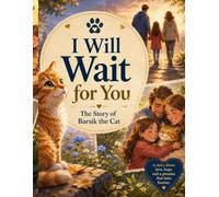 I Will Wait for You: The Story of Barsik the Cat: Barsik’s Forever Home: A Heartwarming Coloring Book Journey