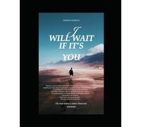 I WILL WAIT (IF IT'S YOU): Fairytale till the end of love