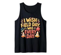 I Wish Field Day Was Every Day School Games Fun Mood - Camiseta sin Mangas