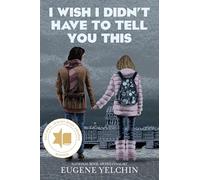 I wish I didn't have to tell you this: A Graphic Memoir