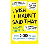 I Wish I Hadnt Said That (ebook)
