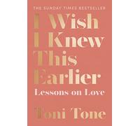 I Wish I Knew This Earlier: Lessons on Love