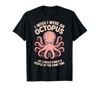 I Wish I Was An Octopus So I Could Slap 8 People At Once Camiseta