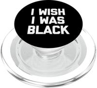 I Wish I Was Black - Divertido dicho sarcástico lindo y genial novedad PopSockets PopGrip para MagSafe