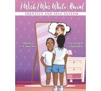 I Wish I Was White: Racial Identity and Self-esteem