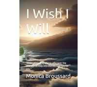 I Wish I Will: "From wishing to doing-discover the courage to step into the life God has for you." (Finding Revelation Daily)