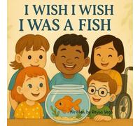 I wish I wish I was a fish
