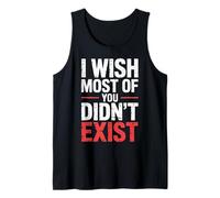 I Wish Most of You Didn'T Exist - Camiseta sin Mangas