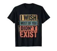I Wish Most of You Didn'T Exist Introvert Social Quiet - Camiseta
