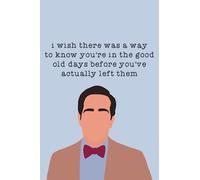 I Wish There Was a Way to Know You’re in the Good Old Days Before You’ve Actually Left Them: The Office Notebook