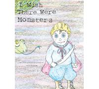 I WISH THERE WERE MONSTERS: A COLORING BOOK