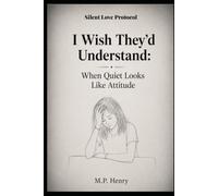 I Wish They'd Understand: When Quiet Looks Like Attitude