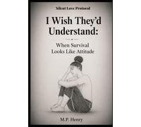 I Wish They'd Understand: When Survival Looks Like Attitude