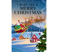 I WISH YOU A MERRY CHRISTMAS: SPREADING JOY AND CHEER ALL SEASON LONG