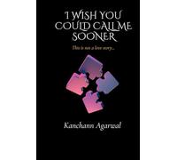 I Wish You Could Call Me Sooner: A Gripping Psychological Story of Loneliness, Manipulation, and the Silent Battles Within Relationships