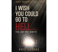 I Wish You Could Go to Hell... For Just One Minute: Jesus' Warning to the Living