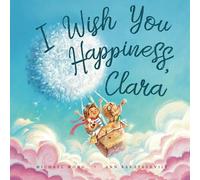 I Wish You Happiness, Clara (The Unconditional Love for Clara Series)