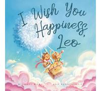 I Wish You Happiness Leo (The Unconditional Love for Leo Series)